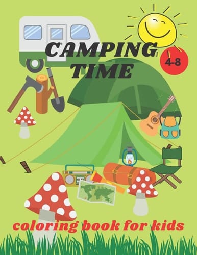 Camping Time Coloring Book for Kids Ages 4-8: Gift For Kids Who Loves Summer Camping