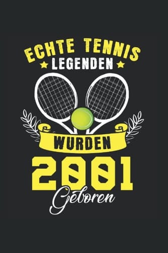 Echte Tennis Legenden wurden 2001 geboren: 20. Geburtstag & Tennis Notizbuch 6' x 9' Jahrgang 2001 20 Jahre Geschenk (German Edition)