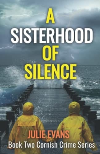 A Sisterhood of Silence: CORNISH CRIME SERIES BOOK Two: Vigilante Justice in a Cornish Seaside Town
