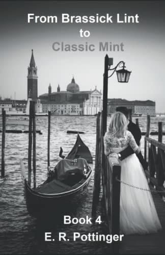 From Brassick Lint to Classic Mint: Book 4 (Book 1)