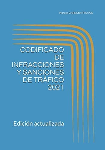 CODIFICADO DE INFRACCIONES Y SANCIONES DE TRÁFICO 2021: Edición actualizada (Spanish Edition)