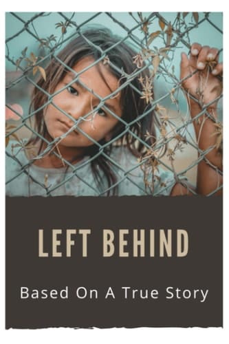Paperback - Left Behind Based on a True Story: Spilled Milk - Based On A True Story