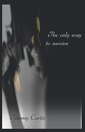 The Only Way to Survive