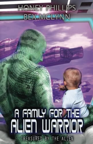 A Family for the Alien Warrior (Treasured by the Alien)
