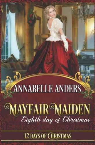 Mayfair Maiden Eighth Day of Christmas: A Lord Love A Lady Novella