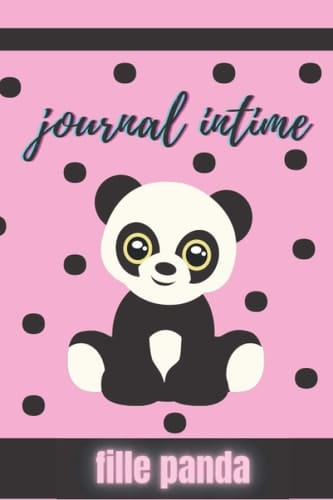 journal intime fille panda: Journal de Gratitude Carnet De Bord original pour Cultiver la Joie & la Confiance en soi par la Pensée Positive en 1O ... -Cadeau Noël Anniversaire p (French Edition)