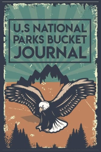 U.S. NATIONAL PARKS BUCKET JOURNAL: Personal Outdoor National Parks Adventure Passport, Record All Your Adventure Memories in One Neat Journal