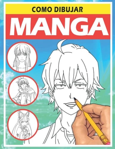 Como dibujar Manga: Aprende a dibujar anime y manga paso a paso (Spanish Edition)
