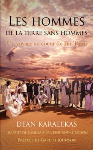 Les hommes de la terre sans hommes: Un voyage au cœur de Bir Tawil (French Edition)