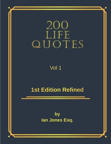 200 Life Quotes Vol 1 1st Edition Refined