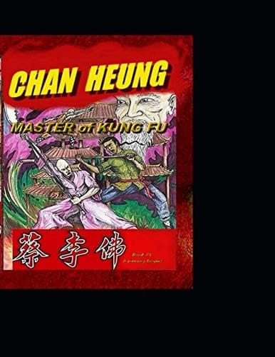CHAN HEUNG-Master of Kung Fu Book #1 - a Journey Begins