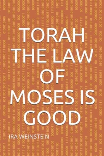 TORAH THE LAW OF MOSES IS GOOD