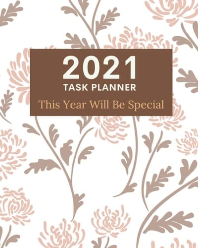 2021 Task Planner - This Year Will Be Special: Quarterly and Weekly Task Planner, Specially Designed for You to Have Greater Control Over Your Time - Beige Wind - [ 112 Pages, 8 x 10 ]