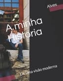 A Minha Historia De Uma Visão Moderna