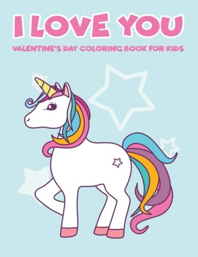 I Love You Valentine's Day Coloring Book For Kids: A Very Cute Coloring Book for Little Girls and Boys with Valentine Day Theme