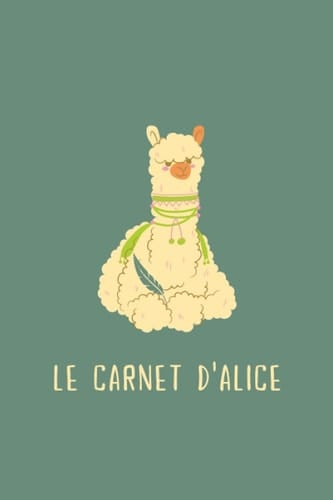 Le carnet d'Alice: Carnet de note ligné 100 pages personnalisé avec prénom : ALICE - Design LAMA (French Edition)