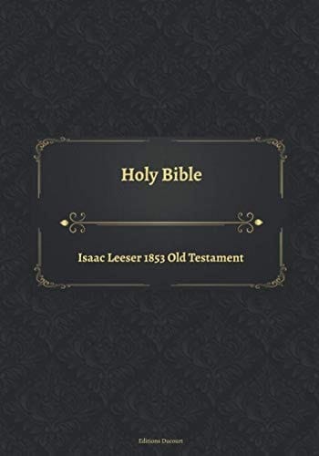 Holy Bible Isaac Leeser 1853 Old Testament