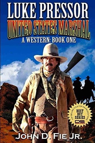 Luke Pressor: United States Marshal: A Western Adventure (The United States Marshal Western Series)
