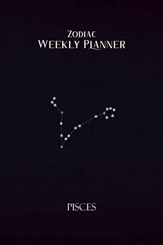Zodiac Weekly Planner PISCES 6x9 Daily Journal Notebook Agenda with Fun Facts about Your Zodiac Sign