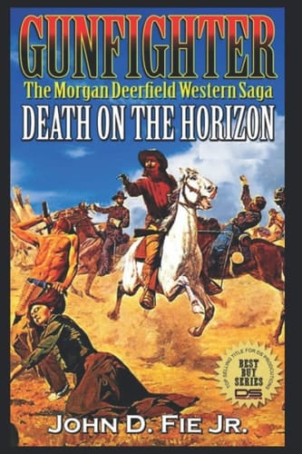 Gunfighter: Morgan Deerfield: Death On The Horizon