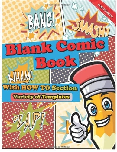 Blank Comic Book with a How to Section with Variety of Templates Draw Your Own Comics with This Notebook and Sketchbook for Kids, Adults