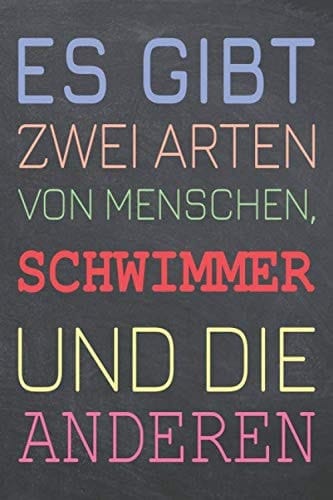 Es gibt zwei Arten von Menschen, Schwimmer und die Anderen: Schwimmer Punktraster Notizbuch, Notizheft oder Schreibheft - 110 Seiten - Büro Equipment ... Weihnachten oder Geburtstag (German Edition)