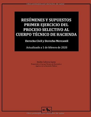 Resúmenes y Supuestos Primer Ejercicio Del Proceso Selectivo Al Cuerpo Técnico de Hacienda Derecho Civil y Derecho Mercantil