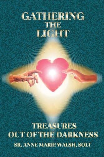 Gathering the Light Treasures Out of the Darkness