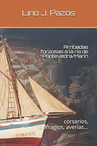 Arribadas forzosas a la ría de Pontevedra/Marín corsarios, naufragios, averías...