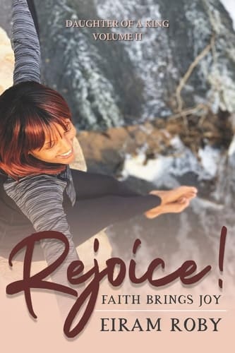 Daughter Of A King Volume II Rejoice! Faith Brings Joy