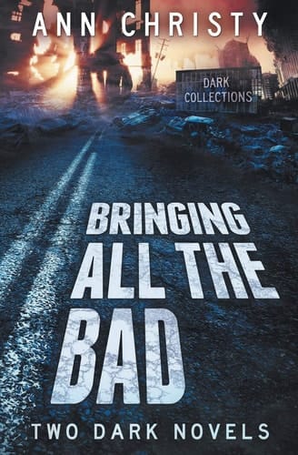 Bringing All The Bad Two Dark Novels