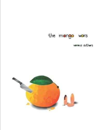 The Mango Wars War Will Never Change