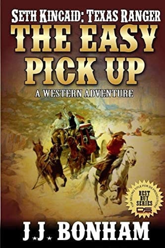 Texas Ranger: Seth Kincaid: The Easy Pickup: A Texan Ranger Western Adventure Novel
