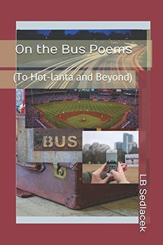 On the Bus Poems (To Hot-lanta and Beyond)