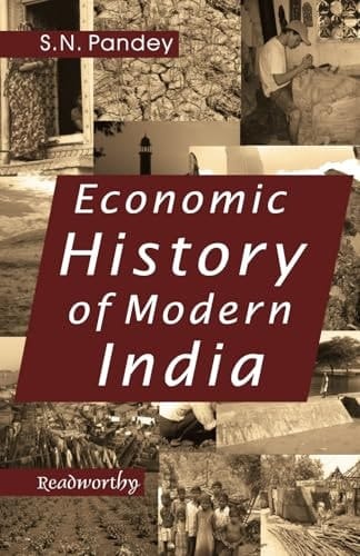 Economic History of Modern India (1757 To 1947)