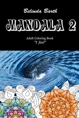 Mandala 2 Adult Coloring Book "I Feel"