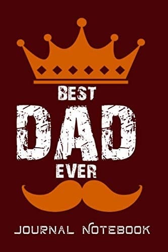 Best DAD Ever: Notebook/Lined Notebook / Diary/Organizer/120 Lined pages/ 6x9 inch