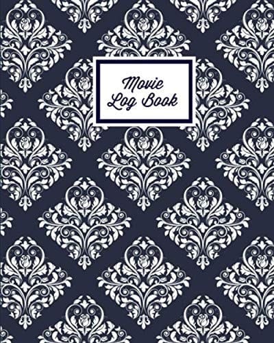 Movie Log Book: Film Review Pages, List Favorite Movies, Gift, Write Reviews Journal, Films Tracker Notebook