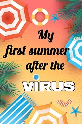 My first summer after the virus: Journal to complete | Notebook | Gift | Inspirational Journal for holidays | Recording each day | 100 pages