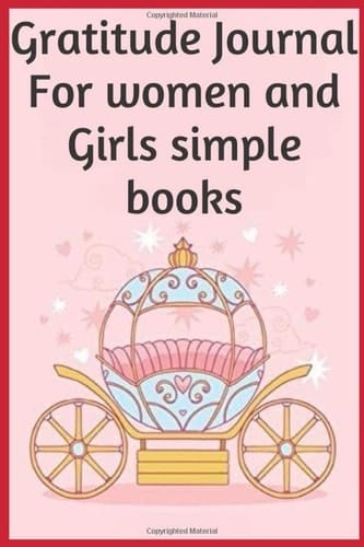 Gratitude Journal For women and Girls simple books: Gratitude Journal for Women and girls to practicing attitude of gratitude and writing daily reflection (6 x 9 inches) - 120 Pages.