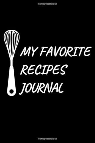 My Favorite Recipes Journal: Blank Recipe Book Journal to Write In for Women, Wife, Mom / Collect the Recipes You Love in Your Own Custom Cookbook / ... all Your Special Recipes / Food Cookbook