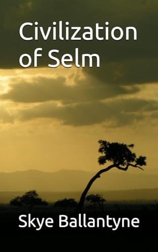 Civilization of Selm (The Worlds In the Woods)