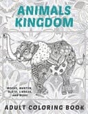 Animals Kingdom - Adult Coloring Book - Moose, Marten, Sloth, Lioness, and More