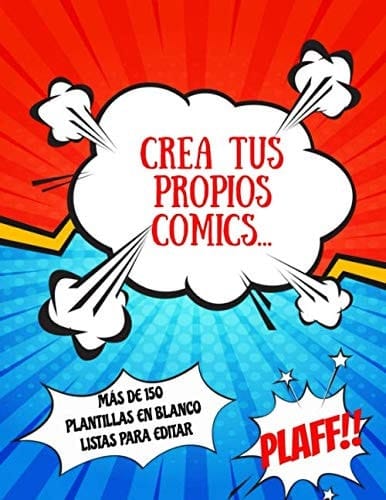 Crea tus propios comics: 150 plantillas originales para hacer volar tu imaginación y dar vida a tus superhéroes (Spanish Edition)