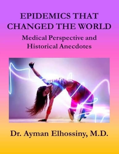 Epidemics That Changed the World Medical Perspective and Historical Anecdotes