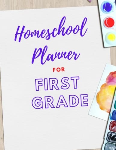 Homeschool Planner For First Grade: All in One Homeschool planner. Homeschooling Record of 1st Grade with yearly monthly weekly daily planning including Hours Grades Attendance and Resources