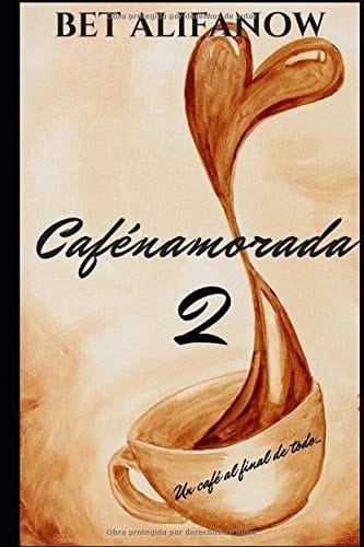 Cafénamorada 2: Un café al final de todo... (Cafenamorada 2) (Spanish Edition)
