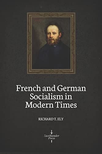 French and German Socialism in Modern Times (Illustrated)