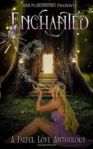 Enchanted: A Faeful Love Anthology