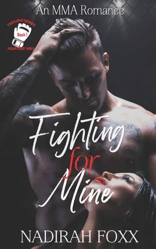 Fighting for Mine An MMA Second Chance Romance